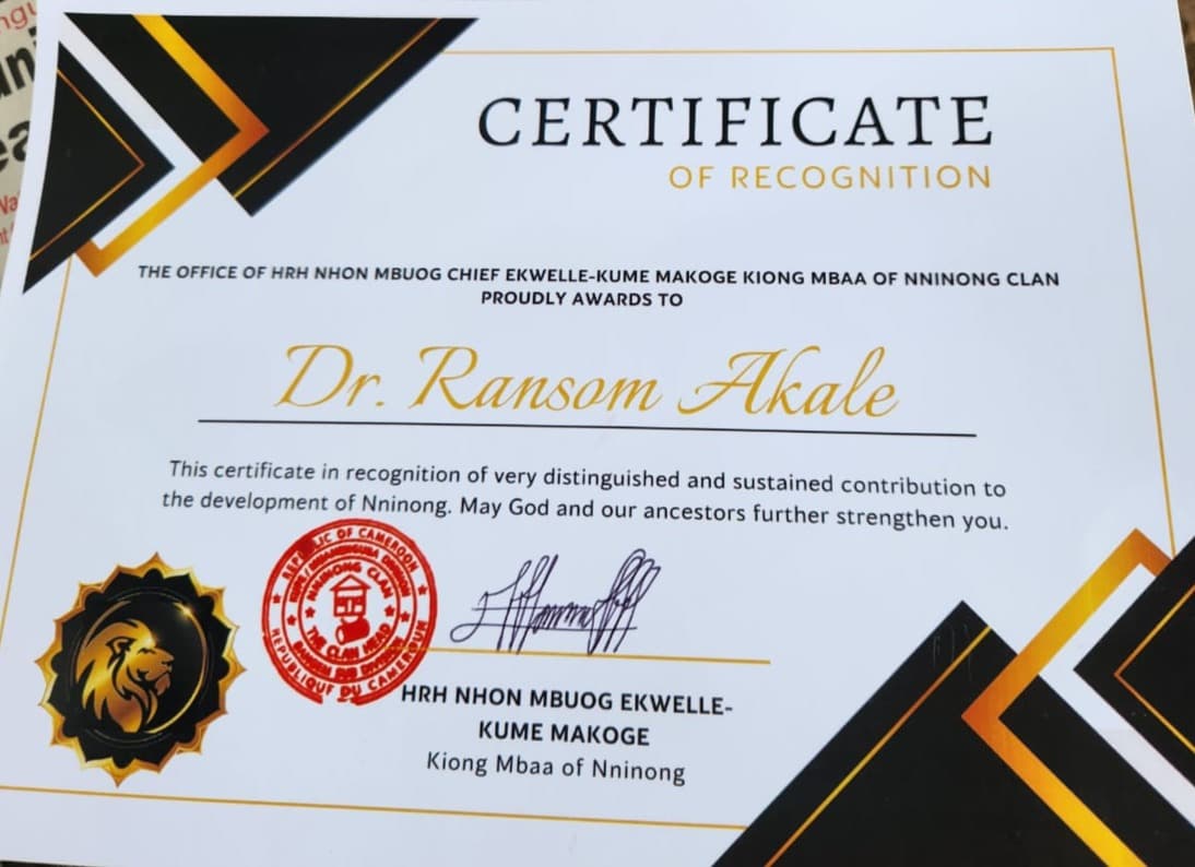 Certificate of Recognition awarded to Dr. Akule Akale Ransom Sone by HRH Nhon Mbuog Chief Ekwelle-Kume Makoge Kiong Mbaa of Nninong Clan